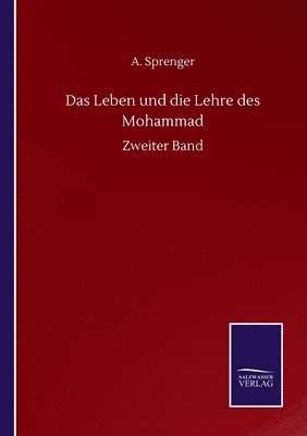 A Sprenger, A. Sprenger - Leben und die Lehre des Mohammad, Häftad