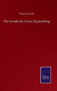 bokomslag The Handbook of Iron Shipbuilding