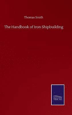 bokomslag The Handbook of Iron Shipbuilding