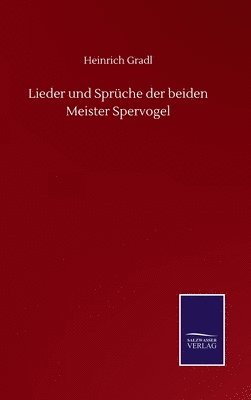 Lieder und Sprüche der beiden Meister Spervogel