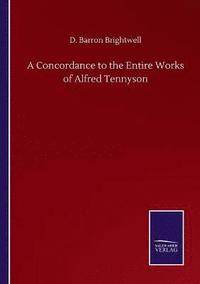 bokomslag A Concordance to the Entire Works of Alfred Tennyson