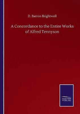 D Barron Brightwell, D. Barron Brightwell - Concordance to the Entire Works of Alfred Tennyson, Häftad