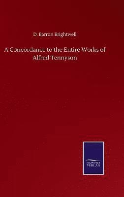 bokomslag Concordance to the Entire Works of Alfred Tennyson