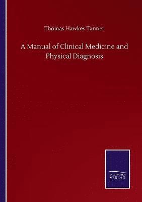 bokomslag A Manual of Clinical Medicine and Physical Diagnosis