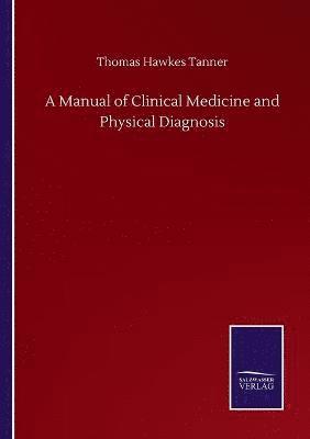 A Manual of Clinical Medicine and Physical Diagnosis 1