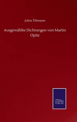 bokomslag Ausgewhlte Dichtungen von Martin Opitz