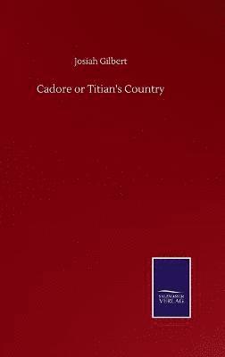 Cadore or Titian's Country