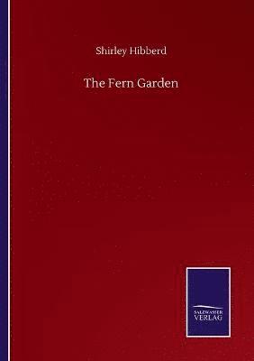 The Fern Garden 1