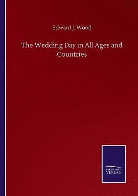 The Wedding Day in All Ages and Countries 1