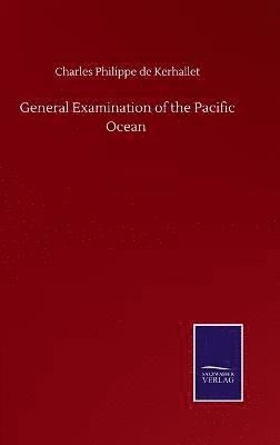Charles Philippe De Kerhallet, Charles Philippe de Kerhallet - General Examination of the Pacific Ocean, Inbunden