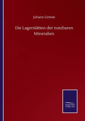 Die Lagersttten der nutzbaren Mineralien 1