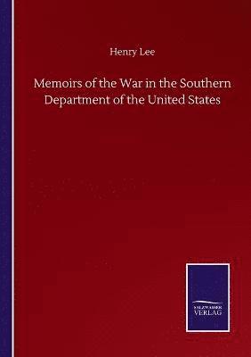 Memoirs of the War in the Southern Department of the United States 1