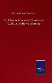 bokomslag An Introduction to the Devotional Study of the Holy Scriptures