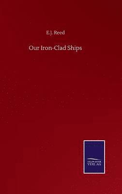 bokomslag Our Iron-Clad Ships