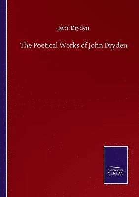 John Dryden - Poetical Works of John Dryden, Häftad