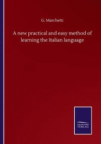 bokomslag A new practical and easy method of learning the Italian language