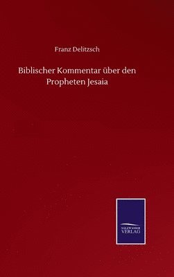 Biblischer Kommentar ber den Propheten Jesaia 1