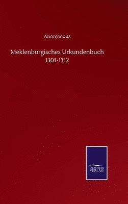 bokomslag Meklenburgisches Urkundenbuch 1301-1312
