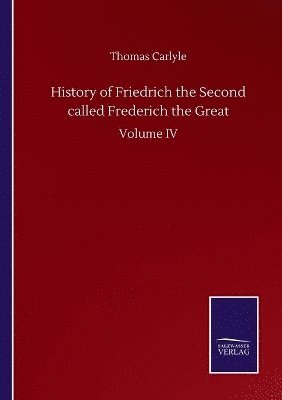 bokomslag History Of Friedrich The Second Called Frederich The Great