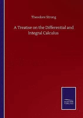 bokomslag A Treatise on the Differential and Integral Calculus