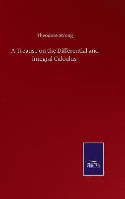 bokomslag A Treatise on the Differential and Integral Calculus