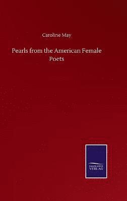 bokomslag Pearls from the American Female Poets