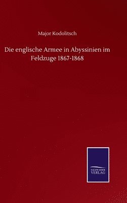 englische Armee in Abyssinien im Feldzuge 1867-1868
