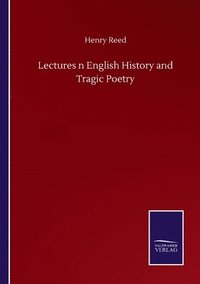 bokomslag Lectures n English History and Tragic Poetry