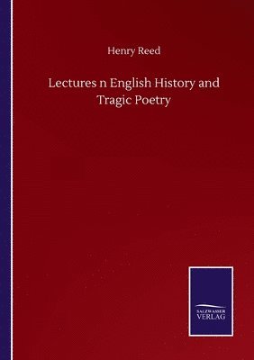 bokomslag Lectures n English History and Tragic Poetry