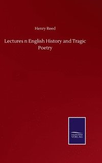 bokomslag Lectures n English History and Tragic Poetry