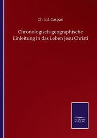 bokomslag Chronologisch-geographische Einleitung in das Leben Jesu Christi
