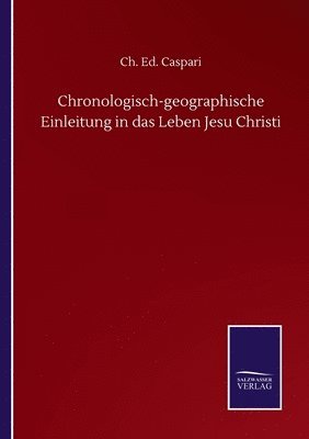 bokomslag Chronologisch-geographische Einleitung in das Leben Jesu Christi