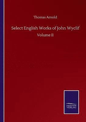 bokomslag Select English Works of John Wyclif