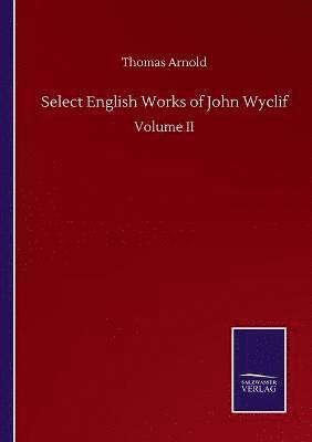 Select English Works of John Wyclif