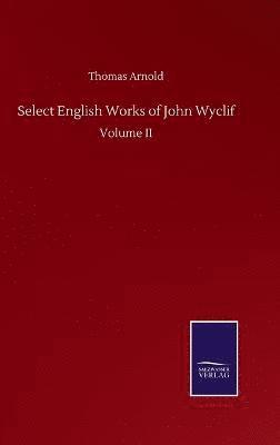 Select English Works of John Wyclif