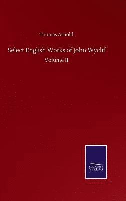 Select English Works of John Wyclif 1