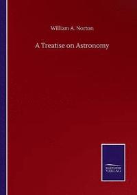 bokomslag A Treatise on Astronomy