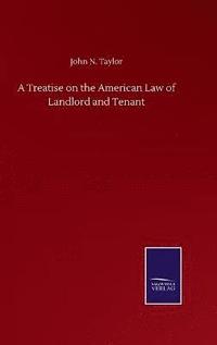 bokomslag A Treatise on the American Law of Landlord and Tenant