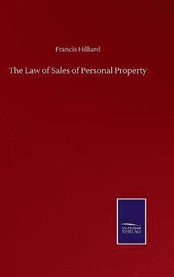 Francis Hilliard - Law of Sales of Personal Property, Inbunden