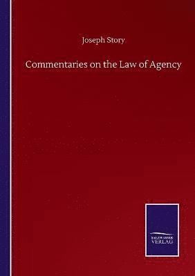 bokomslag Commentaries on the Law of Agency