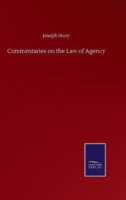 bokomslag Commentaries on the Law of Agency