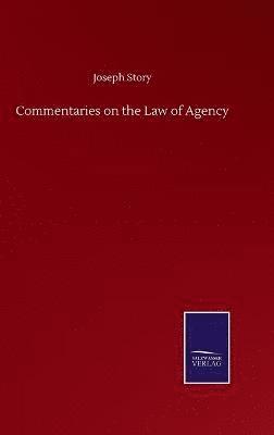 Commentaries on the Law of Agency
