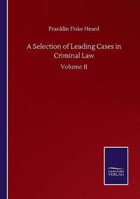 bokomslag A Selection of Leading Cases in Criminal Law