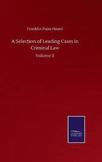 bokomslag A Selection of Leading Cases in Criminal Law