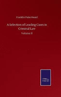 Selection of Leading Cases in Criminal Law