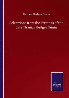 Selectrions from the Writings of the Late Thomas Hedges Genin 1