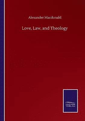 bokomslag Love, Law, and Theology