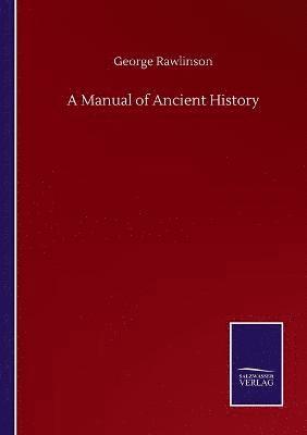 bokomslag A Manual of Ancient History