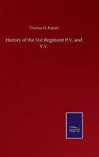 bokomslag History of the 51st Regiment P.V. and V.V.