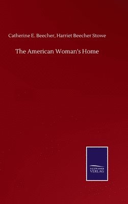 bokomslag The American Woman's Home